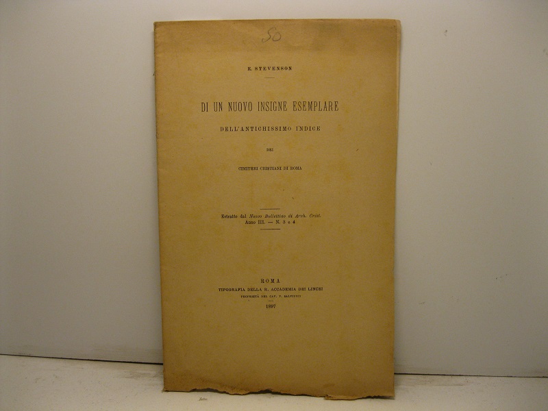 Di un nuovo insigne esemplare dell'antichissimo indice dei cimiteri cristiani di Roma. Estratto dal Nuovo Bull. di Arch. Cristiana (anno III, n. 3 e 4)